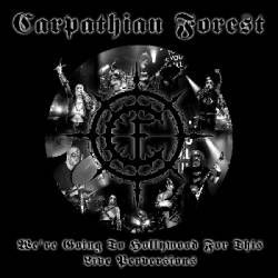 Carpathian Forest : We’re Going to Hollywood for This – Live Perversions (CD)